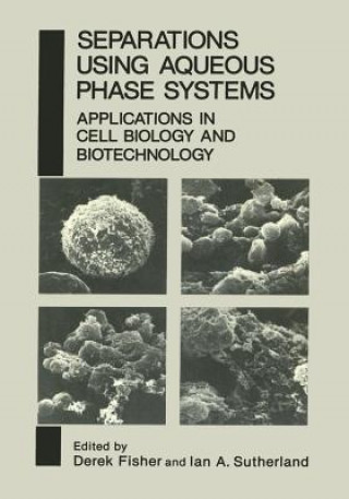Knjiga Separations Using Aqueous Phase Systems D. Fisher