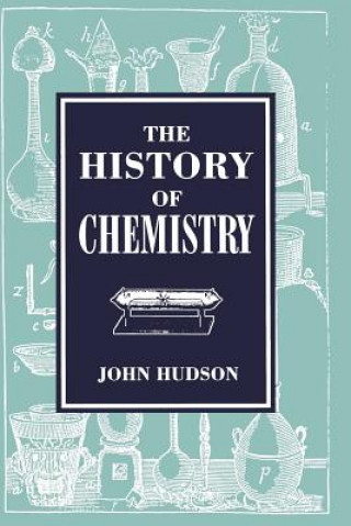 Kniha History of Chemistry John Hudson