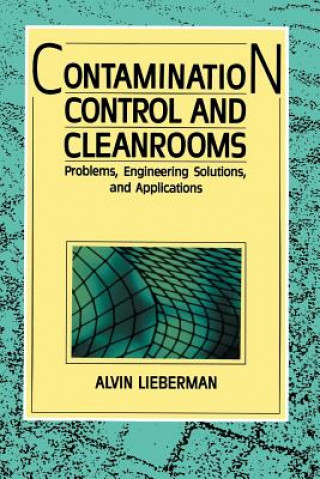 Kniha Contamination Control and Cleanrooms Alvin Lieberman