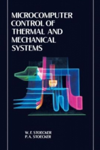 Książka Microcomputer Control of Thermal and Mechanical Systems William Stoecker