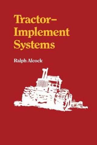 Kniha Tractor-Implement Systems Ralph Alcock