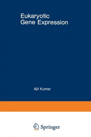 Knjiga Eukaryotic Gene Expression Ajit Kumar