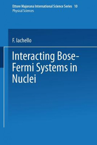 Könyv Interacting Bose-Fermi Systems in Nuclei F. Iachello
