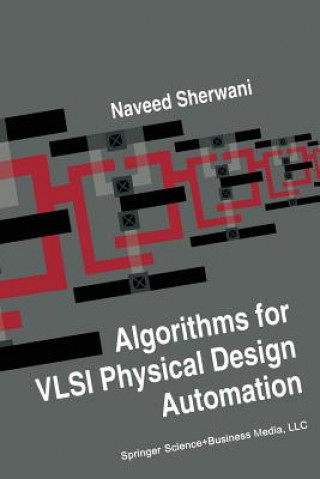 Kniha Algorithms for VLSI Physical Design Automation Naveed A. Sherwani