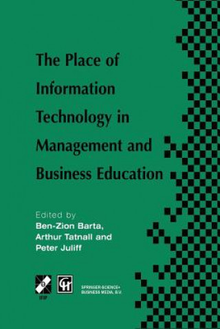 Kniha Place of Information Technology in Management and Business Education Ben-Zion Barta