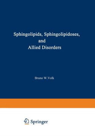 Kniha Sphingolipids, Sphingolipidoses and Allied Disorders Bruno Volk