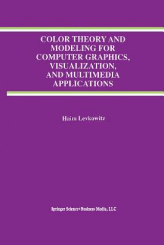 Libro Color Theory and Modeling for Computer Graphics, Visualization, and Multimedia Applications Haim Levkowitz