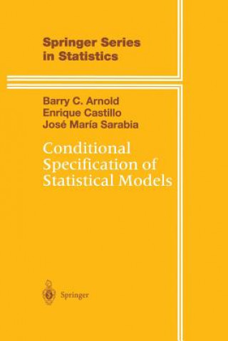 Carte Conditional Specification of Statistical Models Barry C. Arnold
