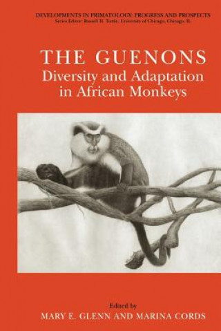 Book Guenons: Diversity and Adaptation in African Monkeys Mary E. Glenn