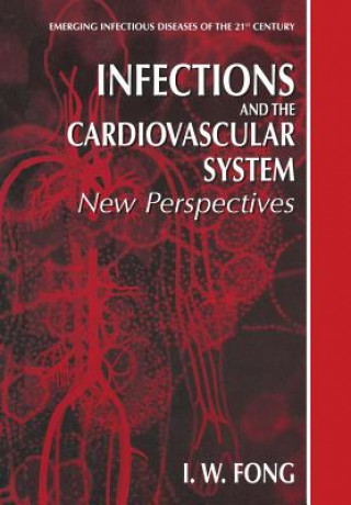 Kniha Infections and the Cardiovascular System I.W. Fong
