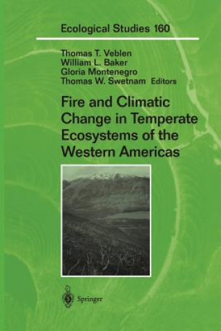 Knjiga Fire and Climatic Change in Temperate Ecosystems of the Western Americas Thomas T. Veblen