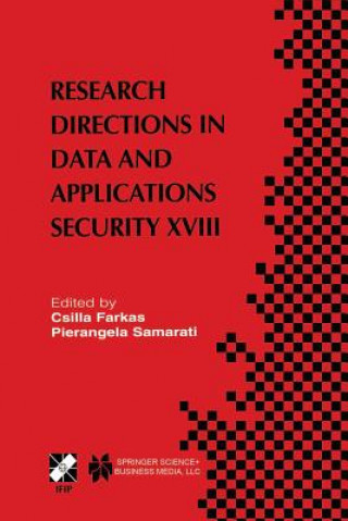 Könyv Research Directions in Data and Applications Security XVIII Csilla Farkas