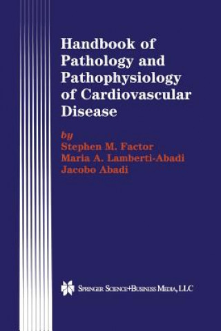 Könyv Handbook of Pathology and Pathophysiology of Cardiovascular Disease Stephen M. Factor