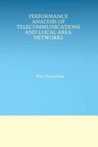 Kniha Performance Analysis of Telecommunications and Local Area Networks ah Chun Chan