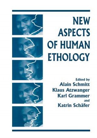 Kniha New Aspects of Human Ethology Klaus Atzwanger