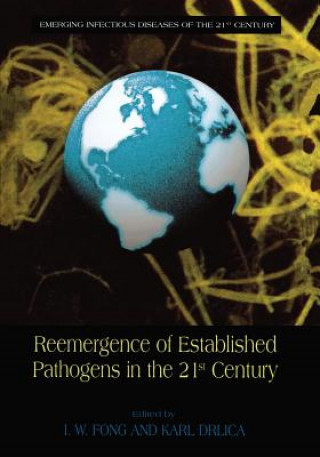 Könyv Reemergence of Established Pathogens in the 21st Century I.W. Fong