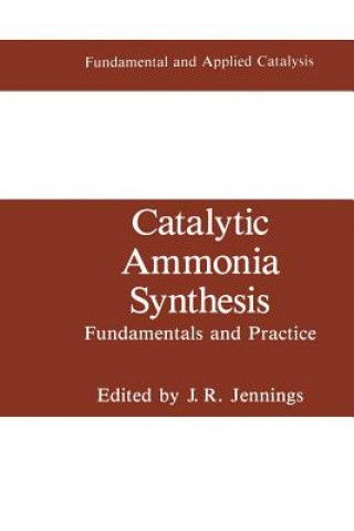 Kniha Catalytic Ammonia Synthesis J.R. Jennings