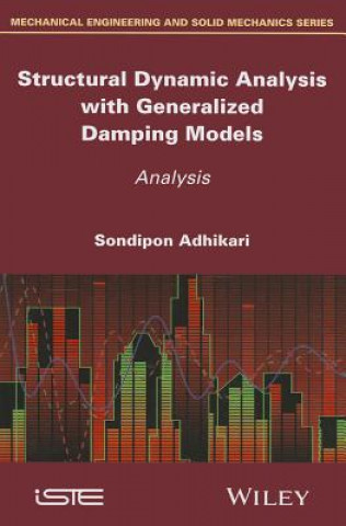 Könyv Structural Dynamic Analysis with Generalized Damping Models Sondipon Adhikari