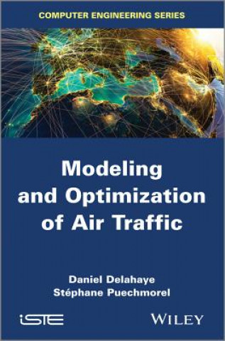 Książka Modeling and Optimization of Air Traffic Daniel Delahaye