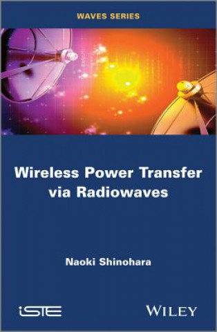 Kniha Wireless Power Transmission via Radiowaves Naoki Shinohara