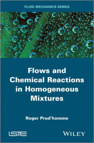 Livre Flows and Chemical Reactions in Homogeneous Mixtures Roger Prudhomme