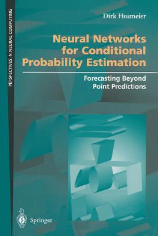 Kniha Neural Networks for Conditional Probability Estimation Dirk Husmeier