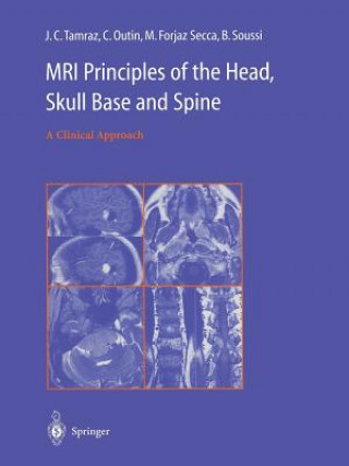 Carte MRI Principles of the Head, Skull Base and Spine J.C. Tamraz