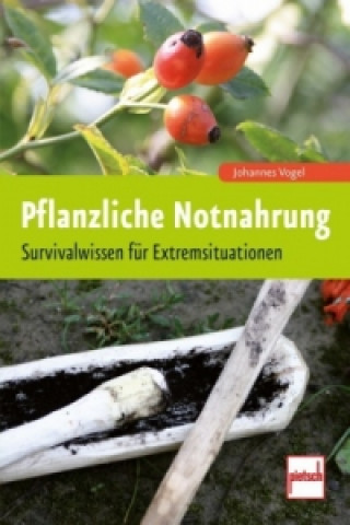 Livre Pflanzliche Notnahrung Johannes Vogel