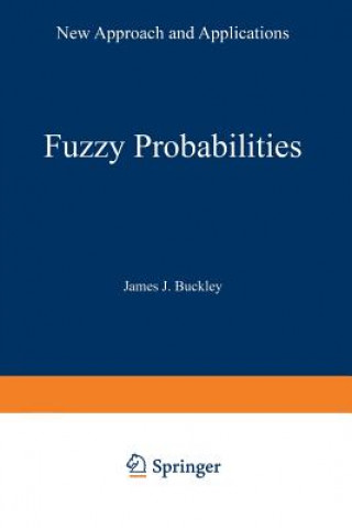 Könyv Fuzzy Probabilities James J. Buckley