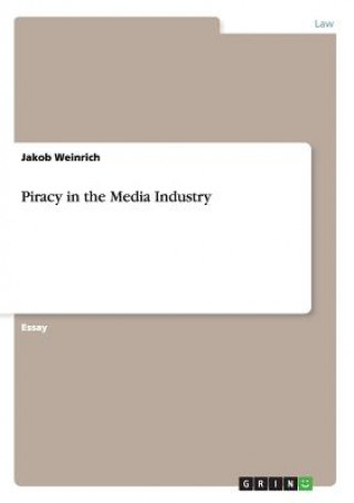 Книга Piracy in the Media Industry Jakob Weinrich