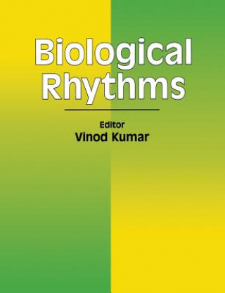 Könyv Biological Rhythms Vinod Kumar