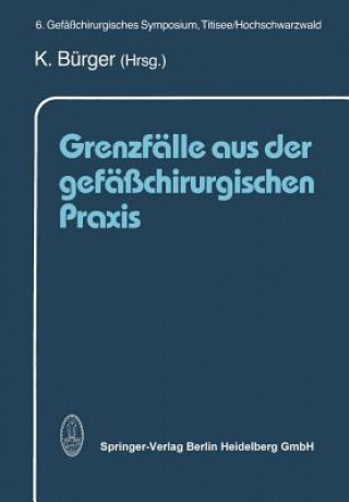Kniha Grenzfalle Aus Der Gefasschirurgischen Praxis K. Bürger