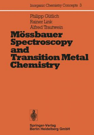 Kniha Moessbauer Spectroscopy and Transition Metal Chemistry P. Gütlich