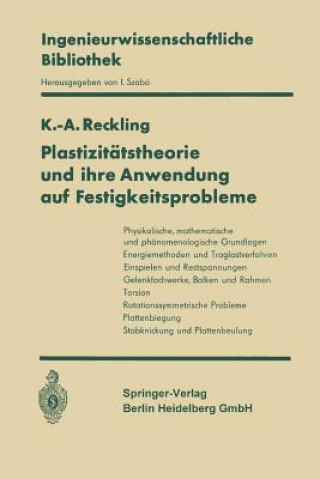 Kniha Plastizit tstheorie Und Ihre Anwendung Auf Festigkeitsprobleme Karl-A. Reckling