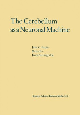 Kniha Cerebellum as a Neuronal Machine John C. Eccles