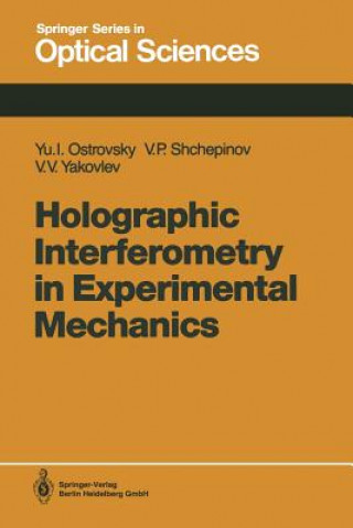 Kniha Holographic Interferometry in Experimental Mechanics Yuri I. Ostrovsky