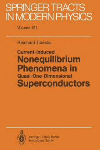 Kniha Current-Induced Nonequilibrium Phenomena in Quasi-One-Dimensional Superconductors Reinhard Tidecks