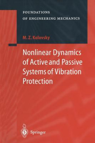 Książka Nonlinear Dynamics of Active and Passive Systems of Vibration Protection Michail Z. Kolovsky