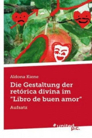 Könyv Die Gestaltung der retórica divina im "Libro de buen amor" Aldona Kiene