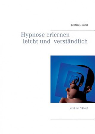 Книга Hypnose erlernen - leicht und verstandlich Stefan J. Schill