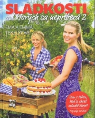 Kniha Sladkosti, od ktorých sa nepriberá 2 Ema a Emma Tekelyové
