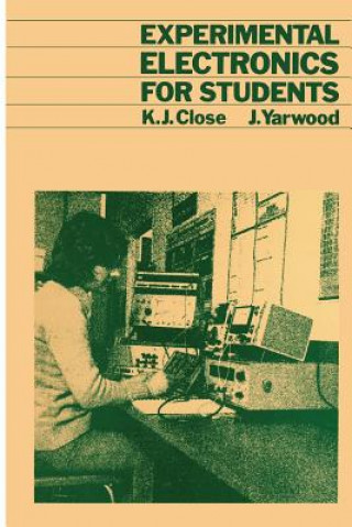 Knjiga Experimental Electronics for Students K. Close