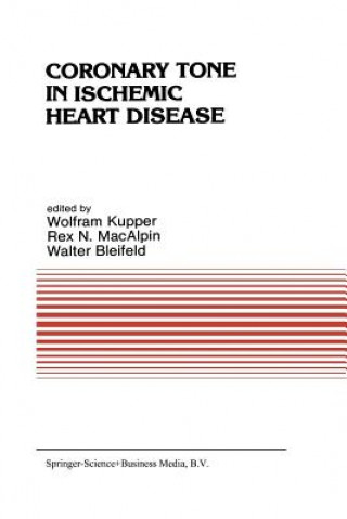 Könyv Coronary Tone in Ischemic Heart Disease W. Kupper