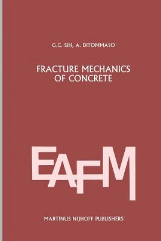 Carte Fracture mechanics of concrete: Structural application and numerical calculation George C. Sih