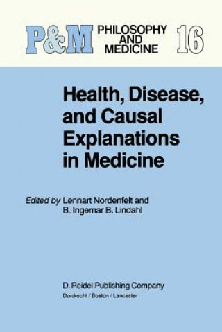 Książka Health, Disease, and Causal Explanations in Medicine L.Y Nordenfelt