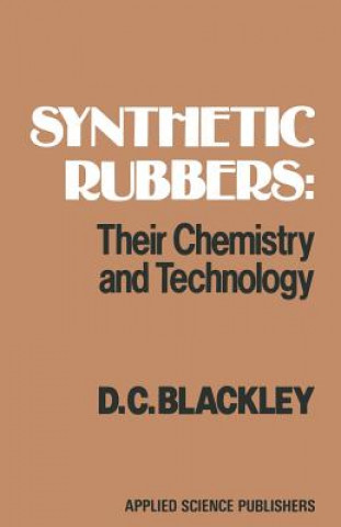 Książka Synthetic Rubbers: Their Chemistry and Technology D.C. Blackley