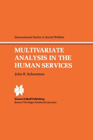 Książka Multivariate Analysis in the Human Services J.R. Schuerman