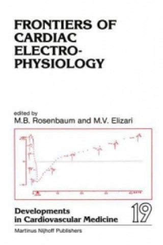 Könyv Frontiers of Cardiac Electrophysiology M.B. Rosenbaum
