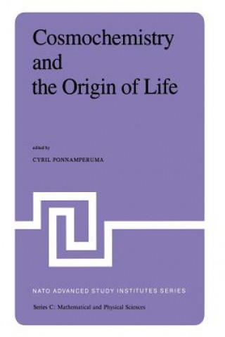 Könyv Cosmochemistry and the Origin of Life Cyril Ponnamperuma