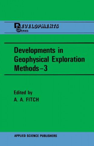 Könyv Developments in Geophysical Exploration Methods-3 A.A. Fitch
